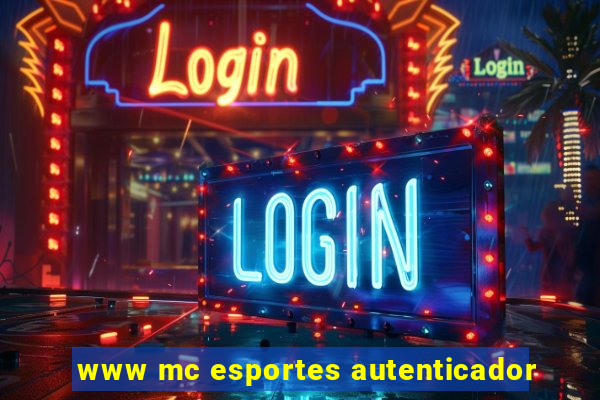 www mc esportes autenticador